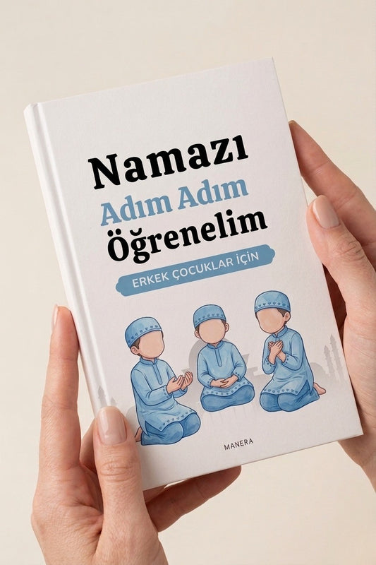 Namazı Adım Adım Öğrenelim – Erkek Çocuklar İçin